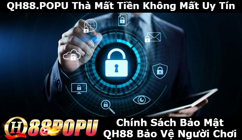 chinh-sach-bao-mat-qh88-bao-ve-nguoi-choi