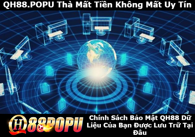 chinh-sach-bao-mat-qh88-du-lieu-cua-ban-duoc-luu-tru-tai-dau