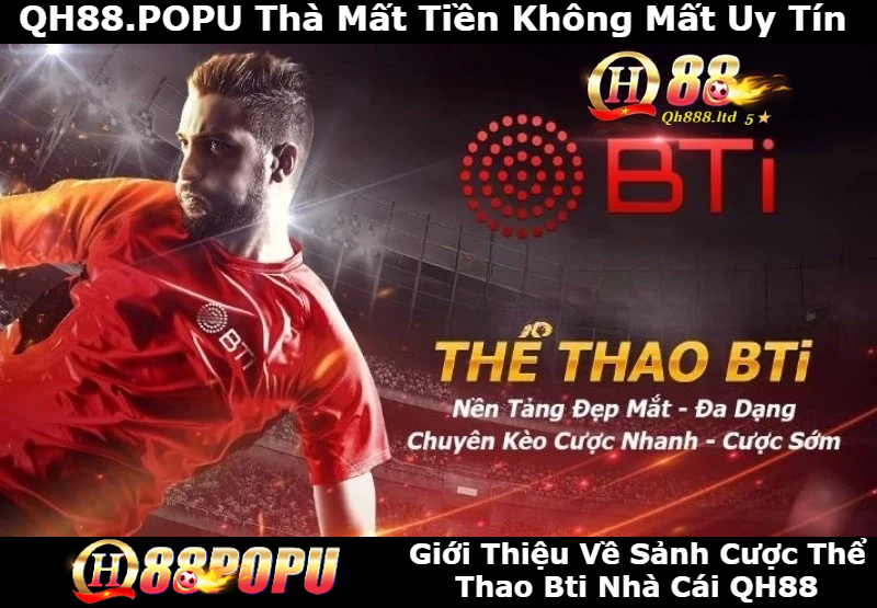 gioi-thieu-ve-sanh-the-thao-bti-nha-cai-qh88