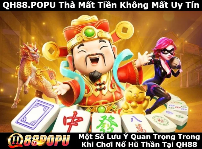 mot-so-luu-y-khi-choi-no-hu-than-tai-qh88