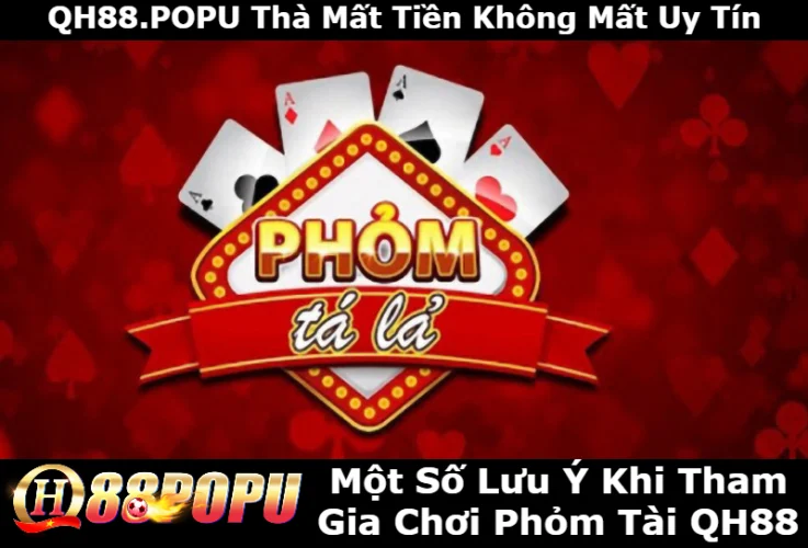 mot-so-luu-y-khi-tham-gia-choi-phom-tai-qh88